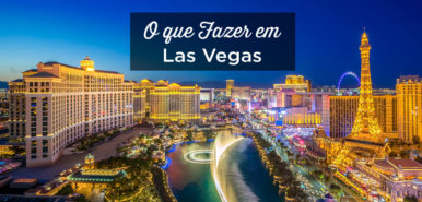 Visitar Las Vegas: O que Fazer + Onde Ficar + Dicas