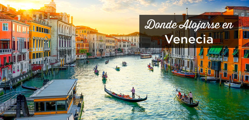 Dónde alojarse en Venecia: Las mejores zonas
