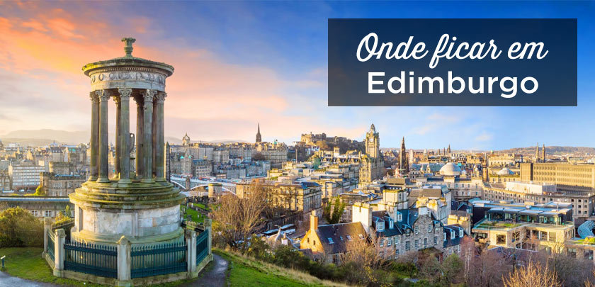 Onde ficar em Edimburgo? Os melhores bairros para se hospedar
