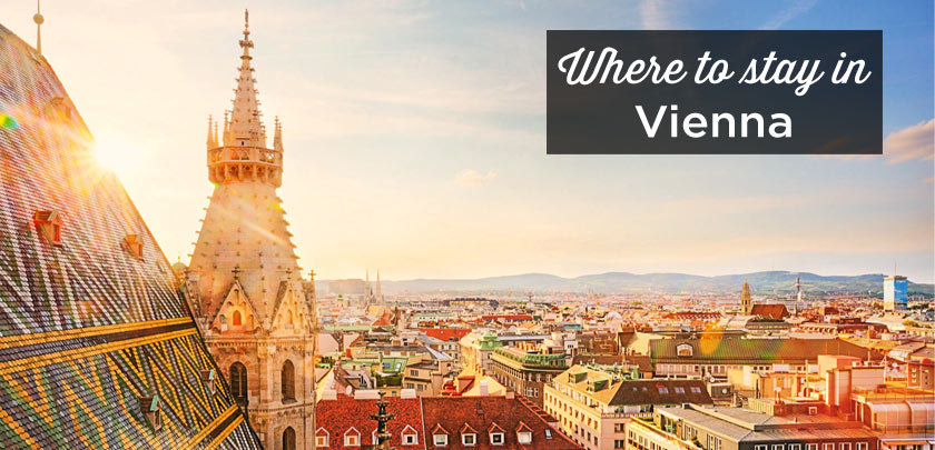 Where to stay in Vienna? The best areas and places to stay
