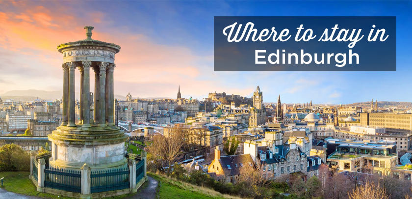 Where to stay in Edinburgh? The best areas and places to stay
