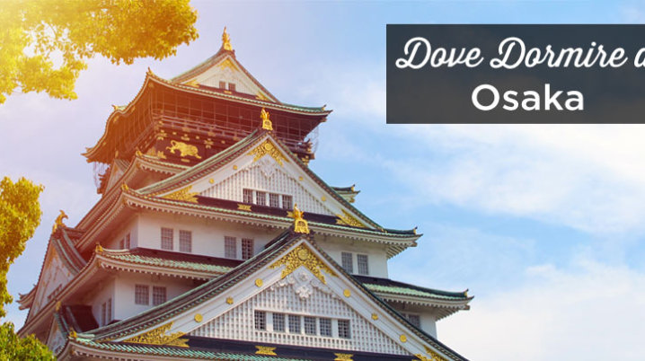 Dove dormire a Osaka