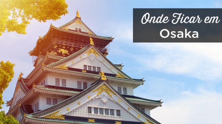 Onde ficar em Osaka