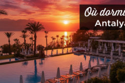 ou dormir a Antalya