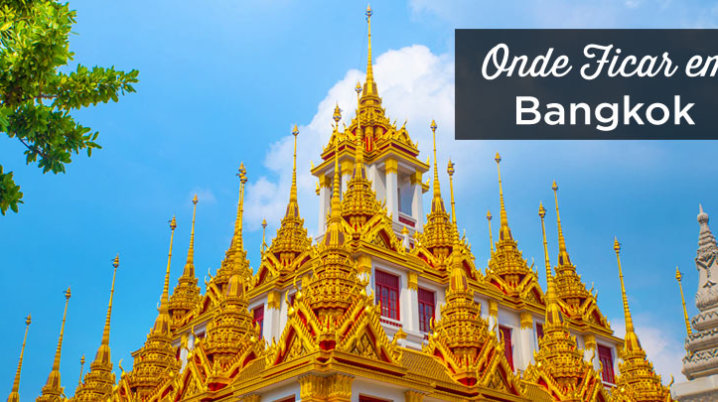 Onde ficar em Bangkok