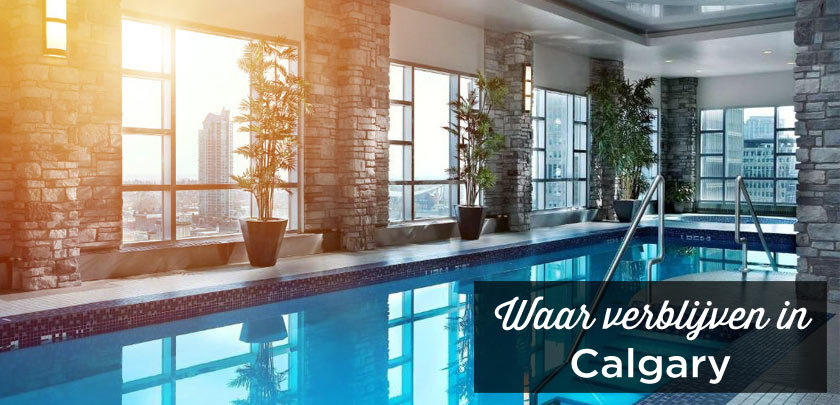 Waar verblijven in Calgary? Beste wijken + Accommodatie Waar verblijven in Calgary
