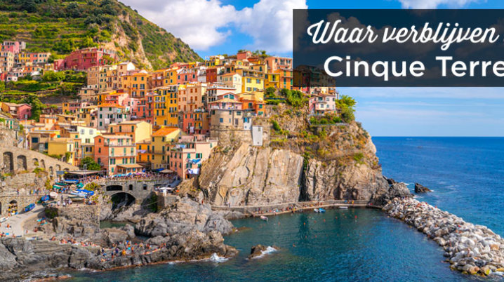 Waar verblijven in Cinque Terre