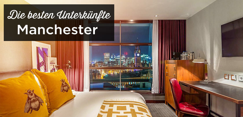 Übernachten in Manchester: Unterkunft Tipps mit bester Lage