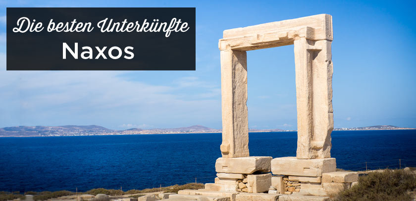 Übernachten auf Naxos: Unterkunft Tipps mit bester Lage