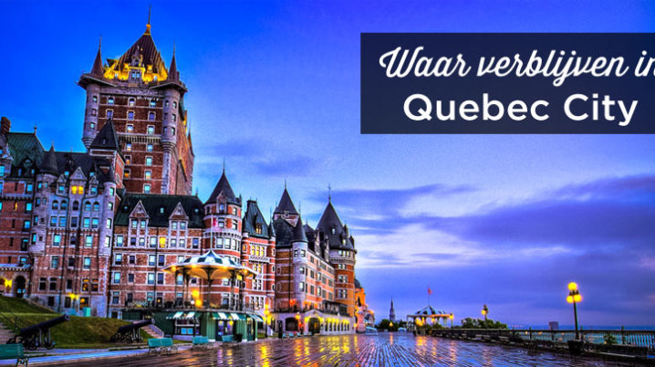 Waar verblijven in Quebec City