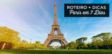 O que fazer em Paris em 7 dias: roteiro de uma semana