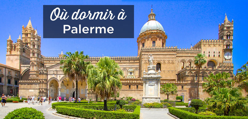Où dormir à Palerme: dans quel quartier se loger?