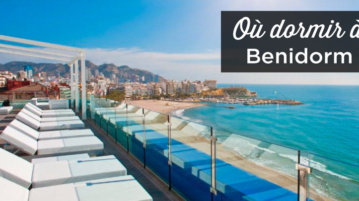 Où dormir à Benidorm: dans quel quartier se loger? ou dormir a Benidorm