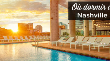 Où dormir à Nashville: dans quel quartier se loger? ou dormir a Nashville