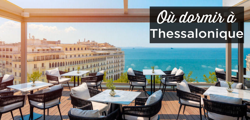 ou dormir a Thessalonique