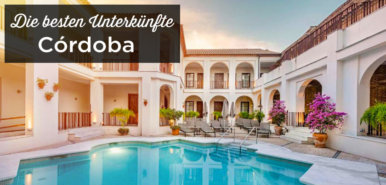 Übernachten in Cordoba: Unterkunft Tipps mit bester Lage