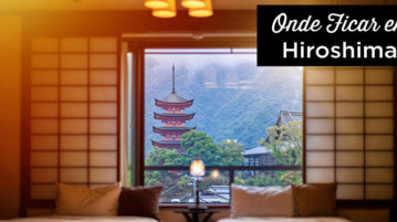 Onde ficar em Hiroshima