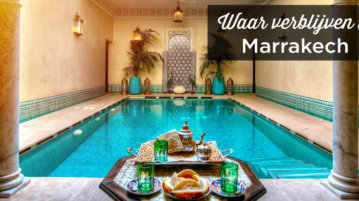 Waar verblijven in Marrakech