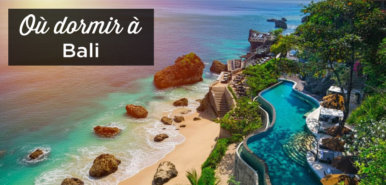 Où dormir à Bali: dans quel endroit de l’île se loger?