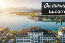 ou dormir a Lucerne