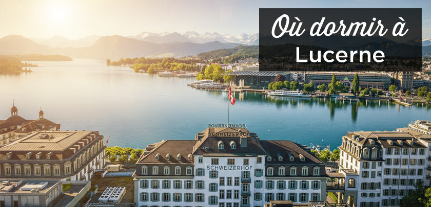 ou dormir a Lucerne