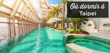 Où dormir à Taipei: dans quel quartier se loger?