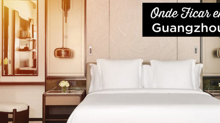 Onde ficar em Guangzhou