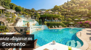 ¿Dónde alojarse en Sorrento? Las mejores zonas y hoteles donde alojarse en Sorrento