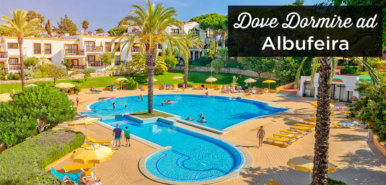Dove dormire ad Albufeira? I migliori quartieri e hotel