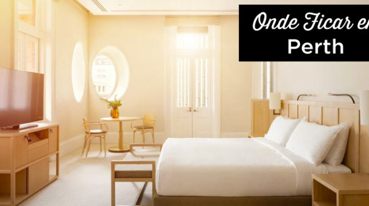 Onde ficar em Perth? As melhores áreas e hotéis onde ficar em Perth