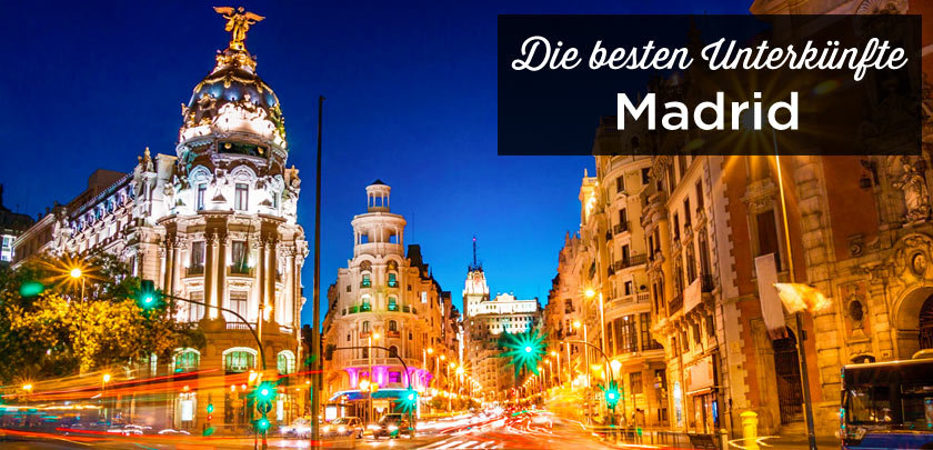 Übernachten in Madrid: Unterkunft Tipps mit bester Lage